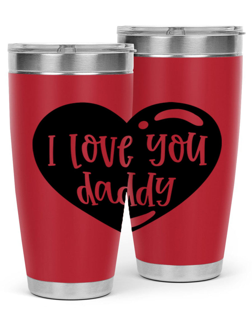 i love you daddy 40#- fathers day- Tumbler