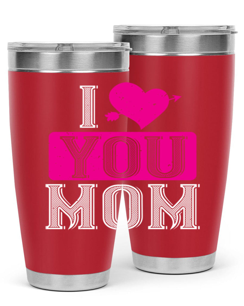 i love your mom 50#- valentines day- Tumbler