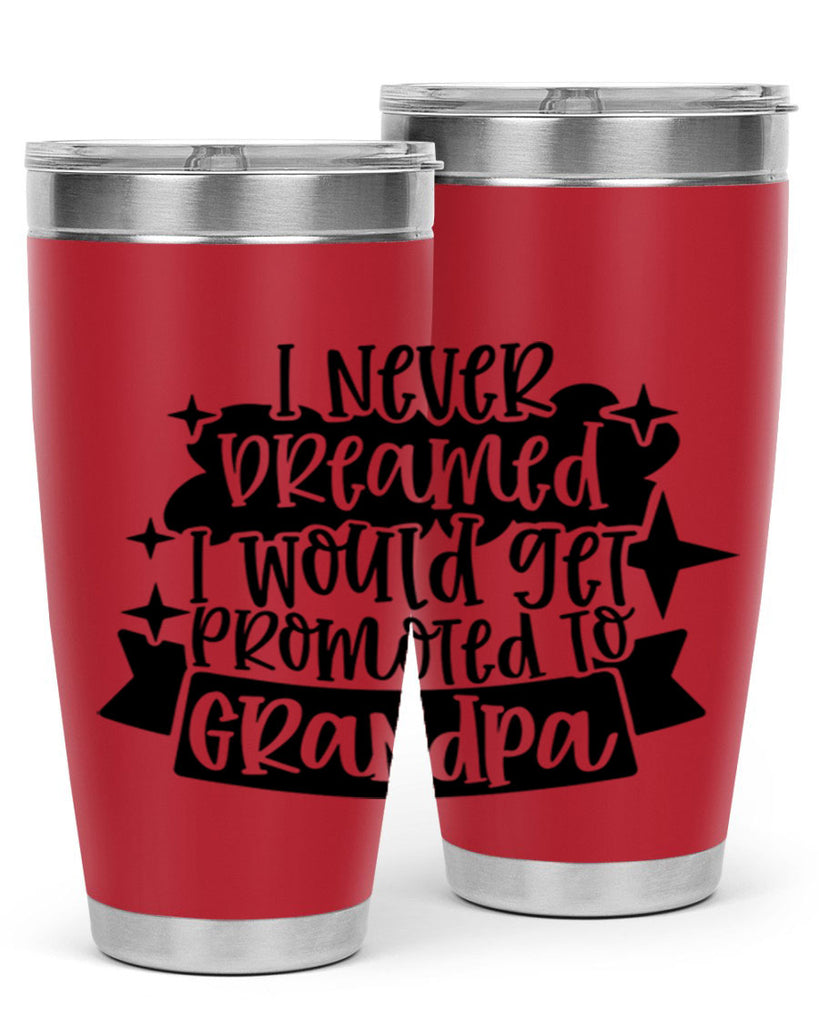 i never dreamed i would get promoted 37#- fathers day- Tumbler