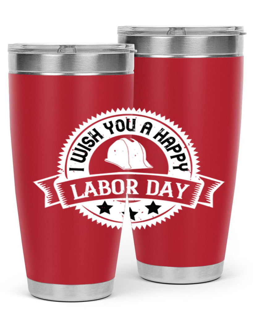 i wish you a happy labor day 37#- labor day- Tumbler