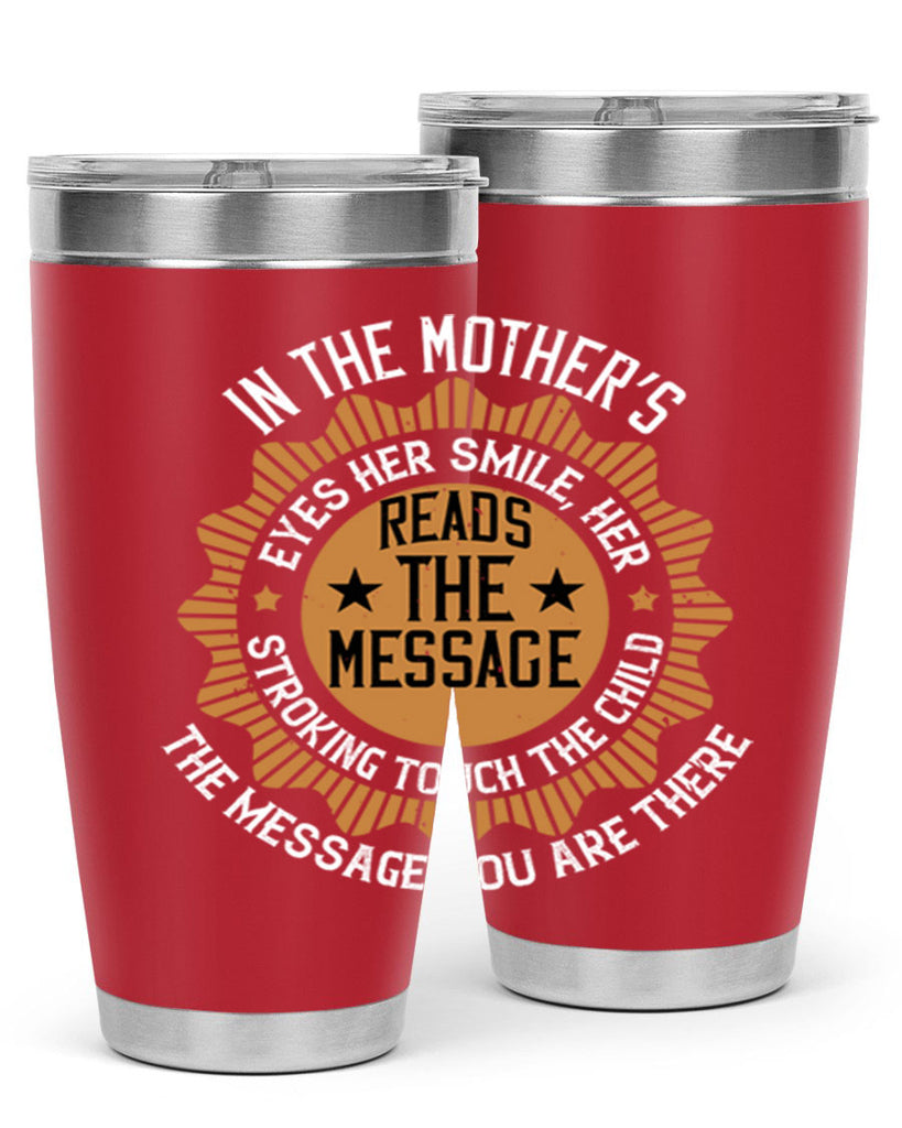 in the mother’s eyes 73#- mothers day- Tumbler