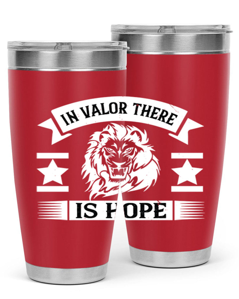 in valor there is hope 56#- Veterns Day- Tumbler