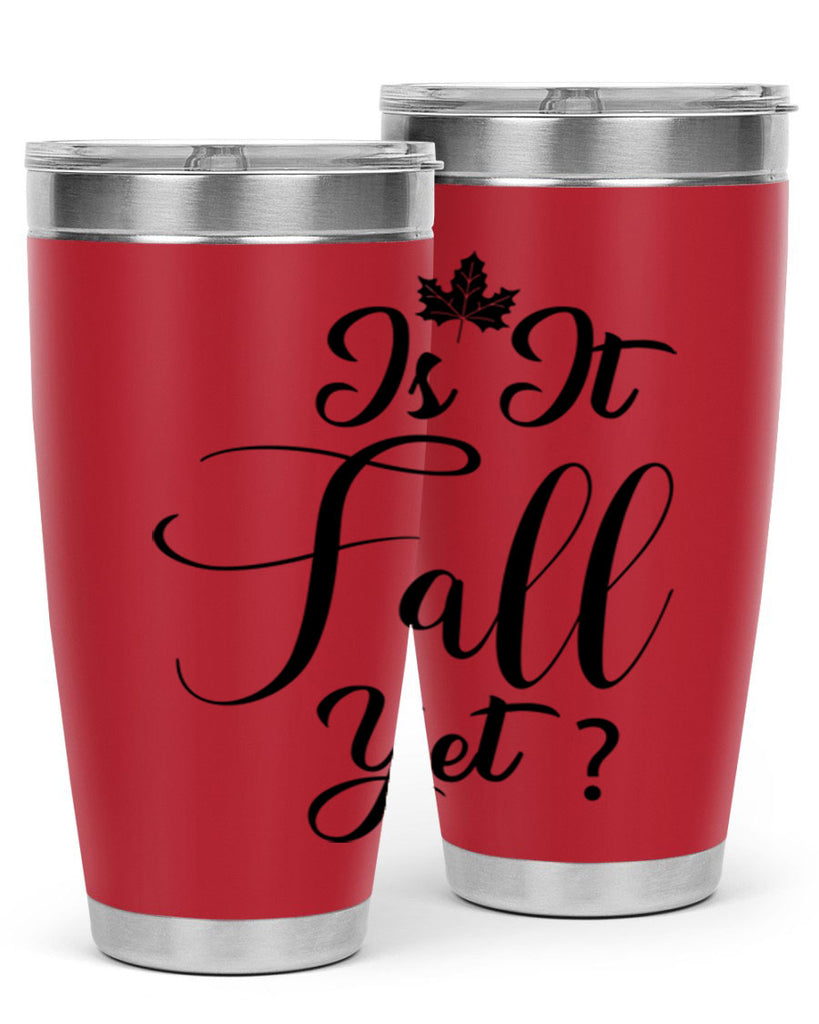 is it fall yet 355#- fall- Tumbler