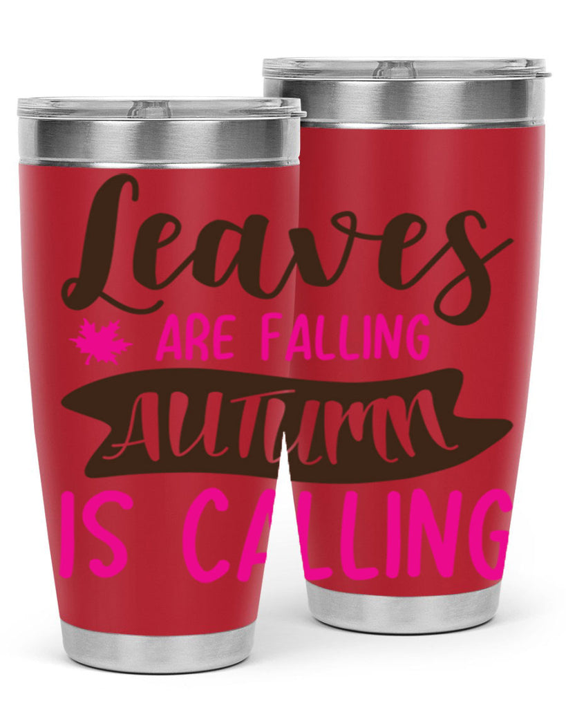 leaves are falling autumn is calling 389#- fall- Tumbler