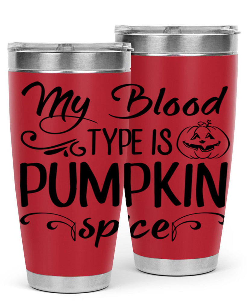 my blood type is pumpkin spice 435#- fall- Tumbler