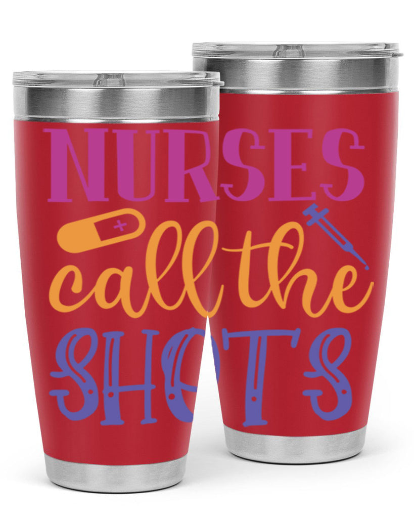 nurses call the shots Style Style 87#- nurse- tumbler