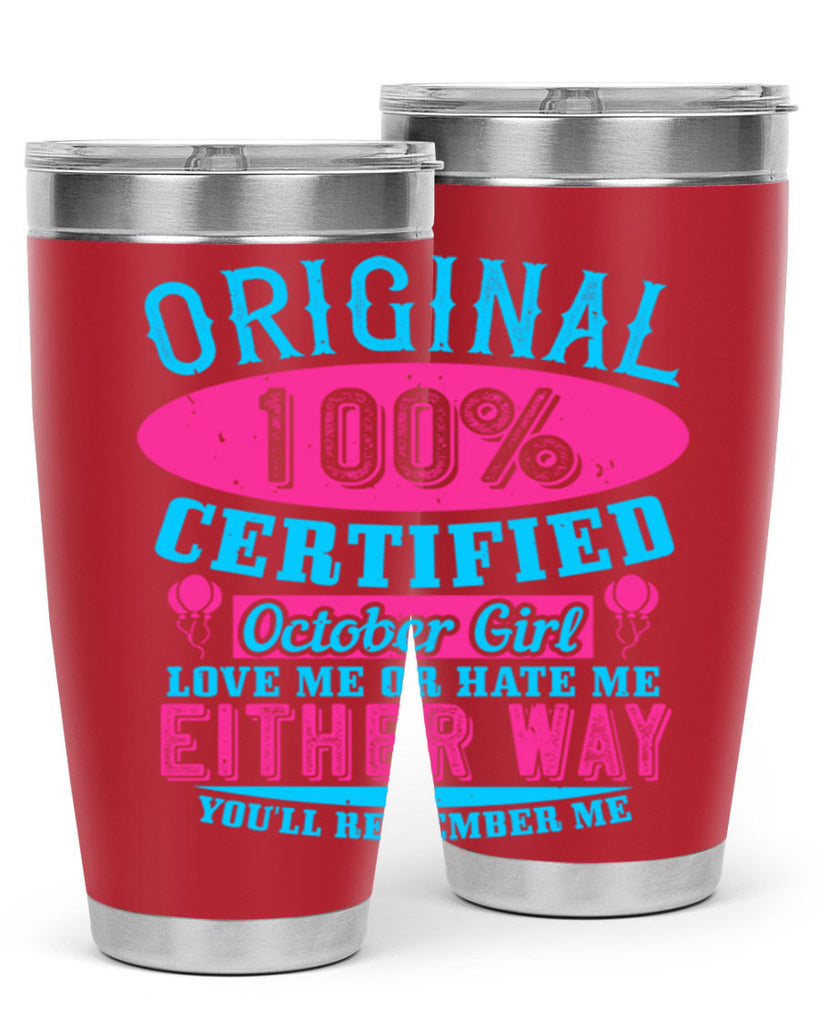 original certified october girl love me or hate me either way youll remember me Style 46#- birthday- tumbler