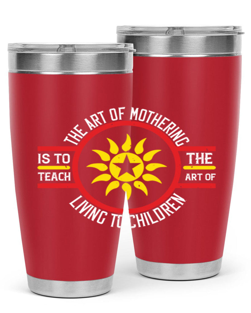 the art of mothering 35#- mothers day- Tumbler