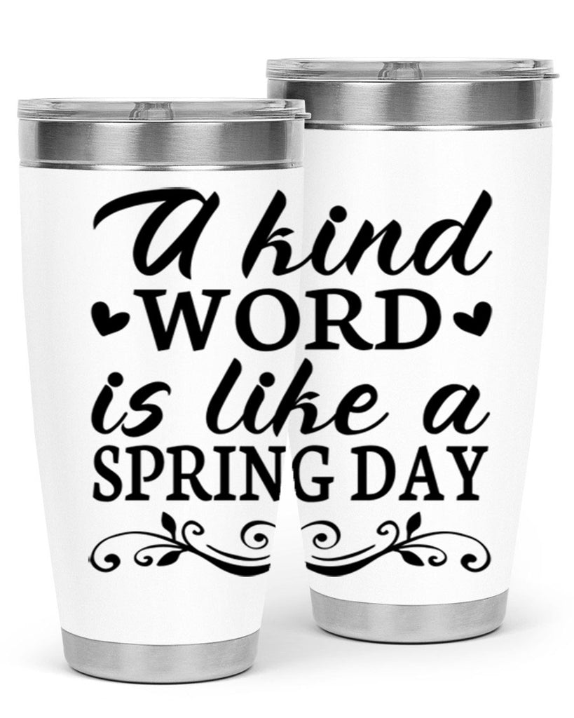 A kind word is like 14#- spring- Tumbler