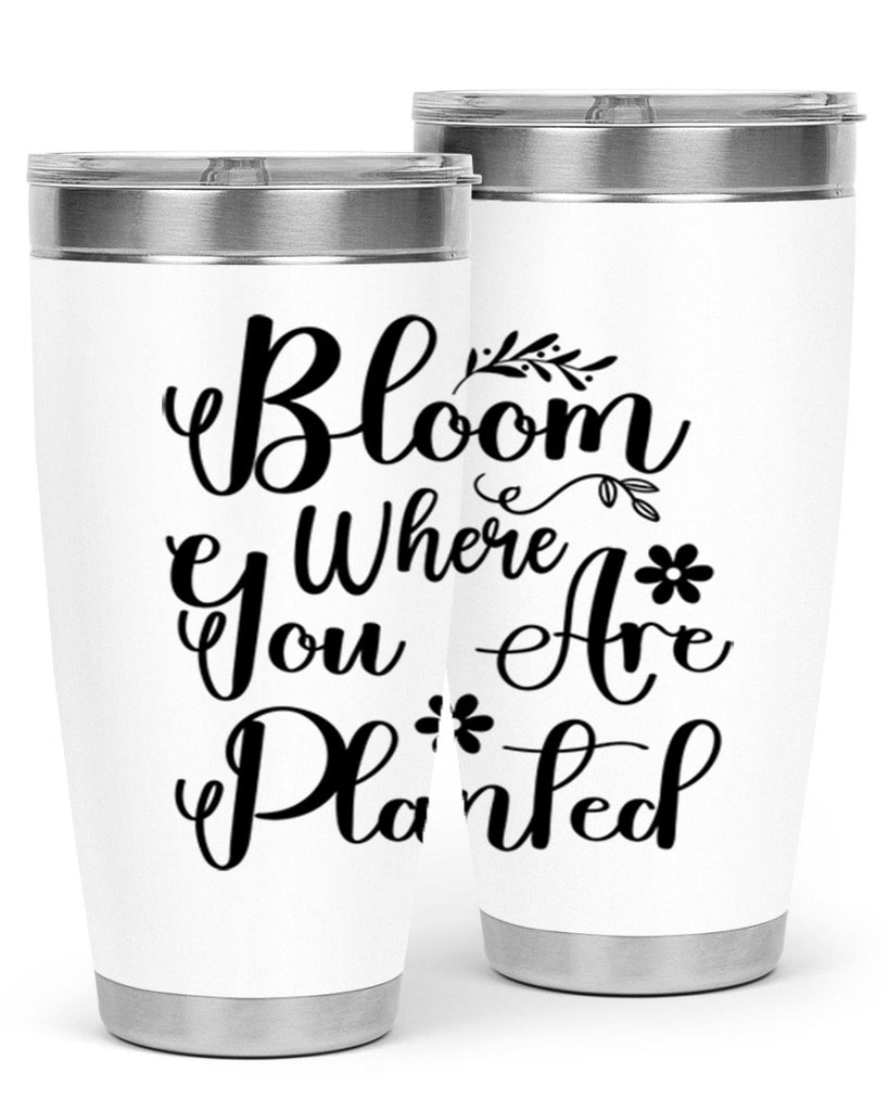Bloom Where You Are Planted 75#- spring- Tumbler