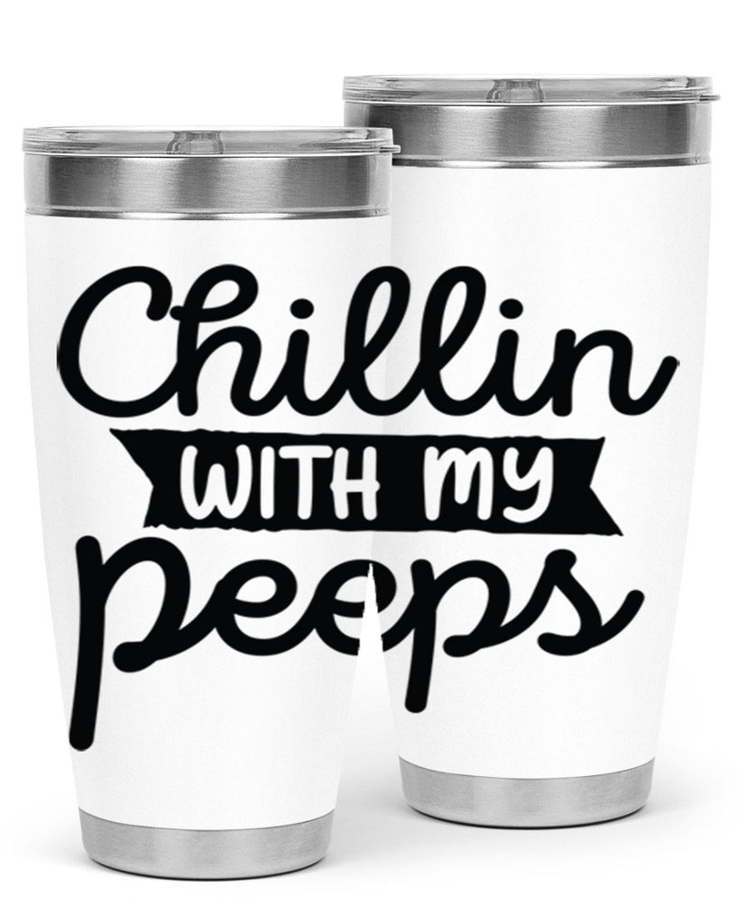 Chillin with my peeps  109#- spring- Tumbler