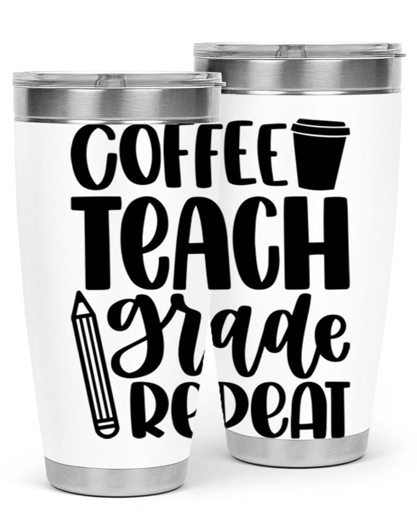 Coffee Teach Grade Repeat Style 83#- teacher- tumbler