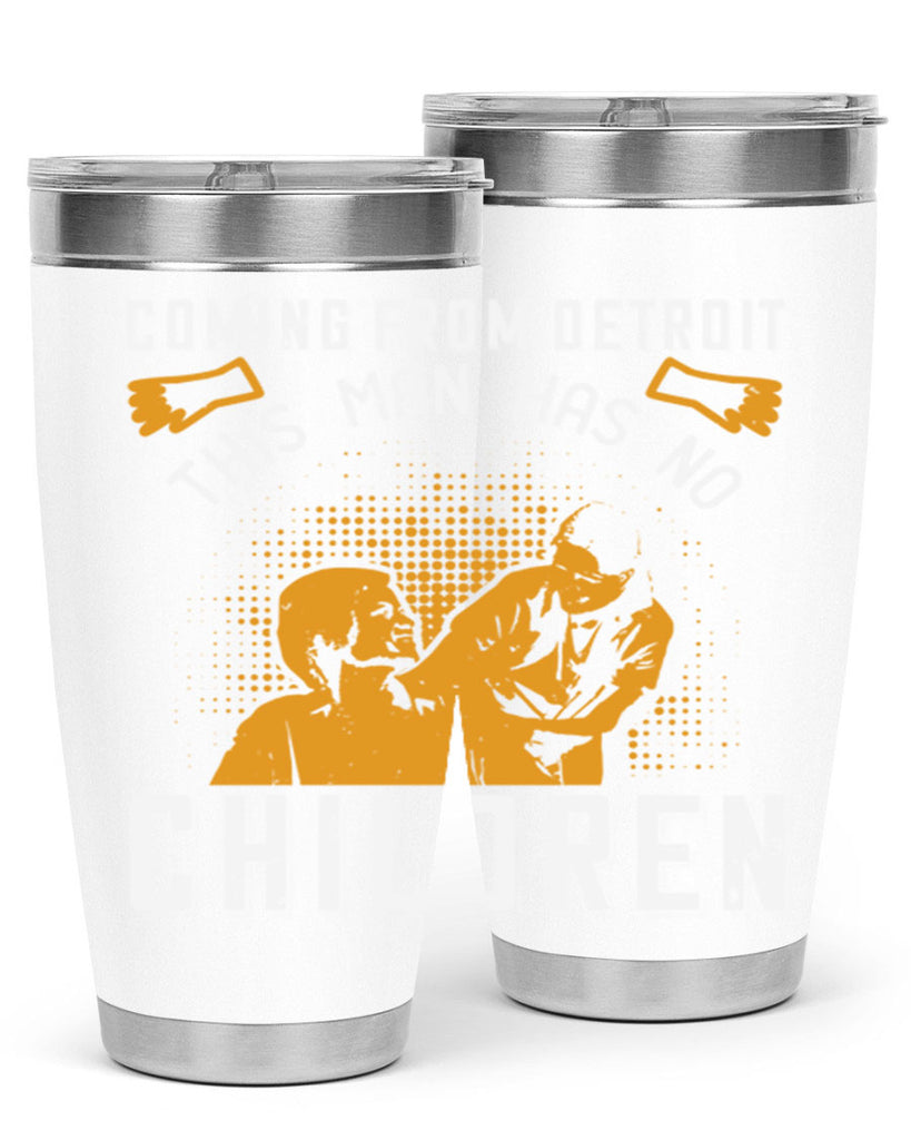 Coming from Detroit this man has no children Style 4#- medical- tumbler