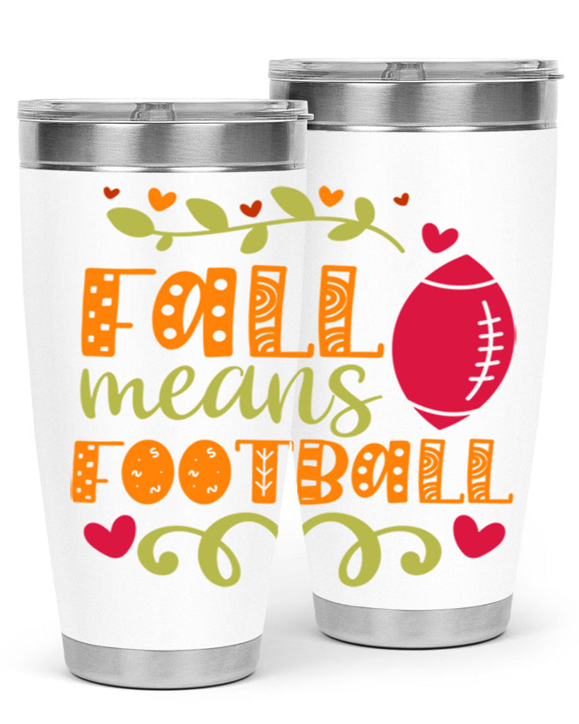Fall Means Football 123#- fall- Tumbler