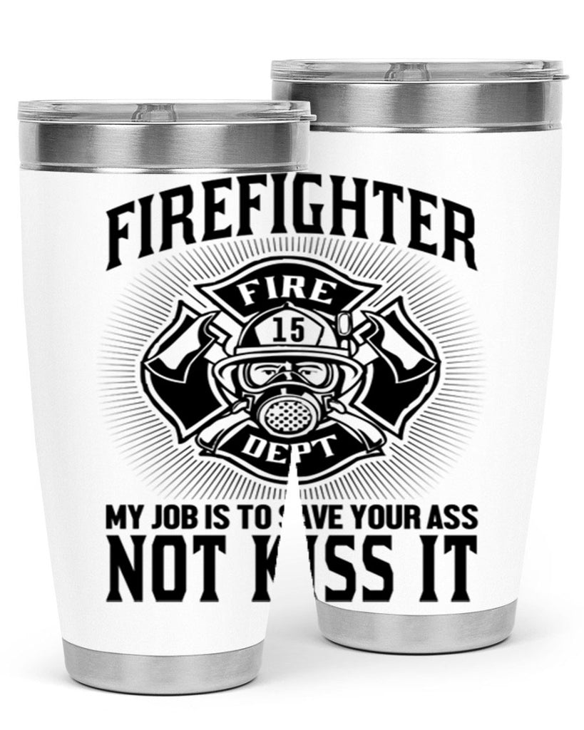 Fire Fighter my job Style 83#- fire fighter- tumbler