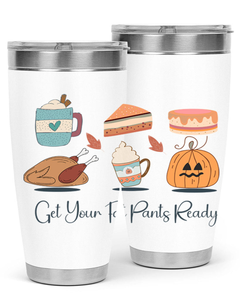 Get Your Fat Pants Ready 193#- fall- Tumbler