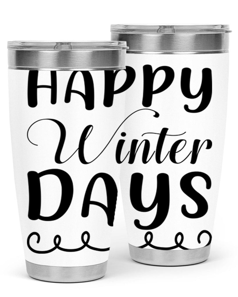 Happy Winter Days 139#- winter- Tumbler