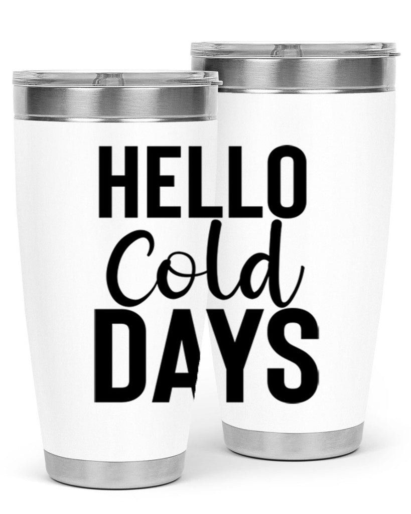 Hello Cold Days 176#- winter- Tumbler