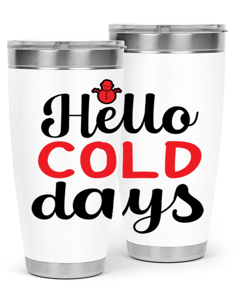 Hello cold days 147#- winter- Tumbler