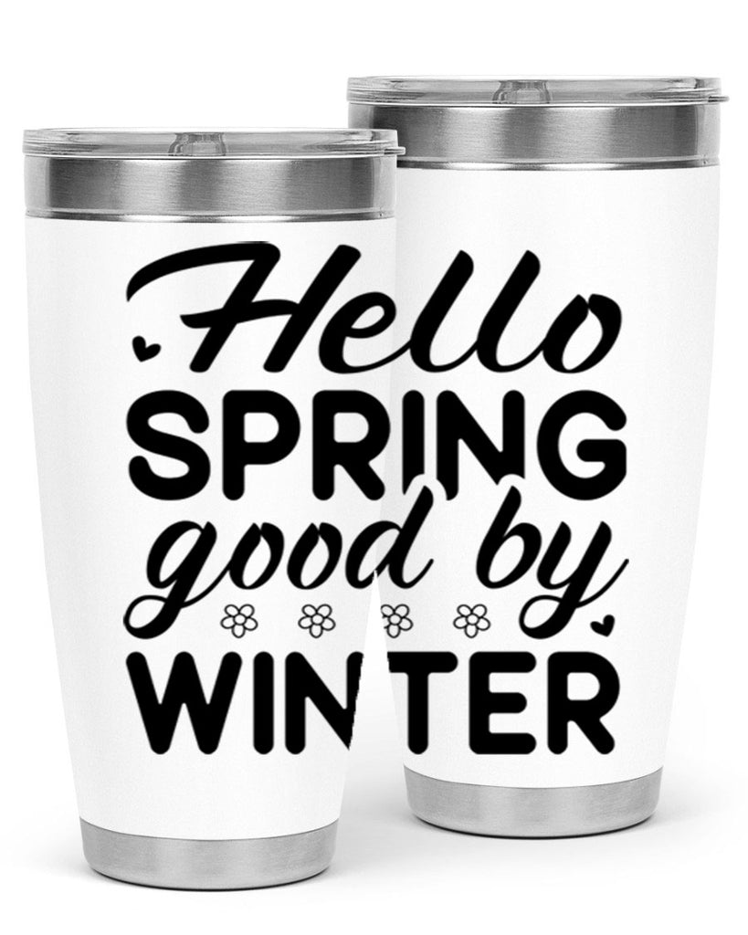 Hello spring good by winter 223#- spring- Tumbler