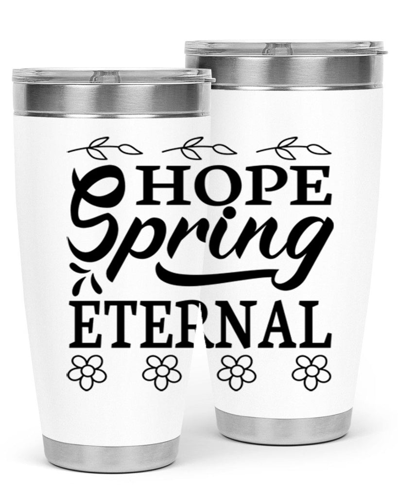 Hope spring eternal  262#- spring- Tumbler