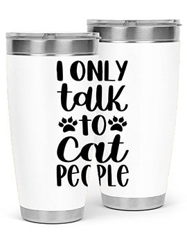 I Only Talk To Cat People Style 94#- cat- Tumbler
