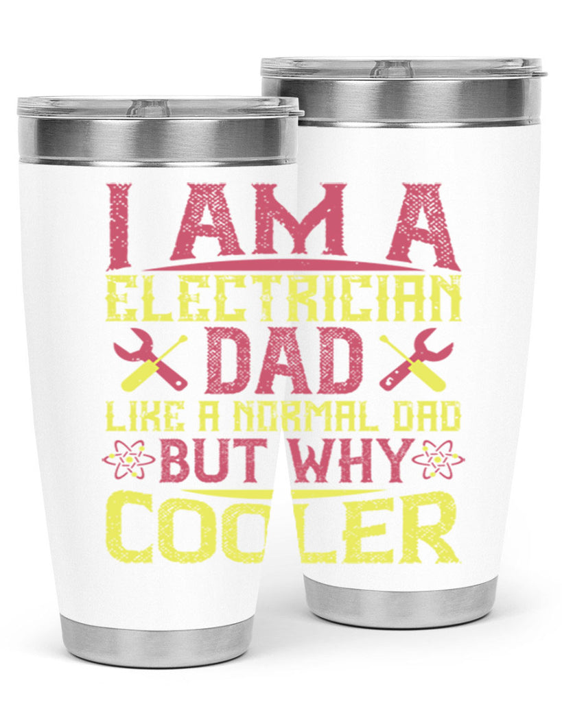 I am a electrician dad like a normal dad but why cooler Style 38#- electrician- tumbler