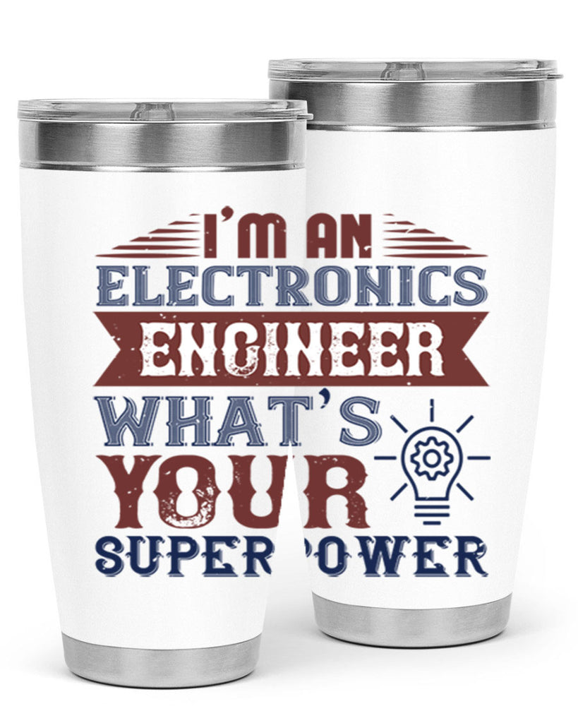 I am an electronics engineer whats superpower Style 52#- engineer- tumbler