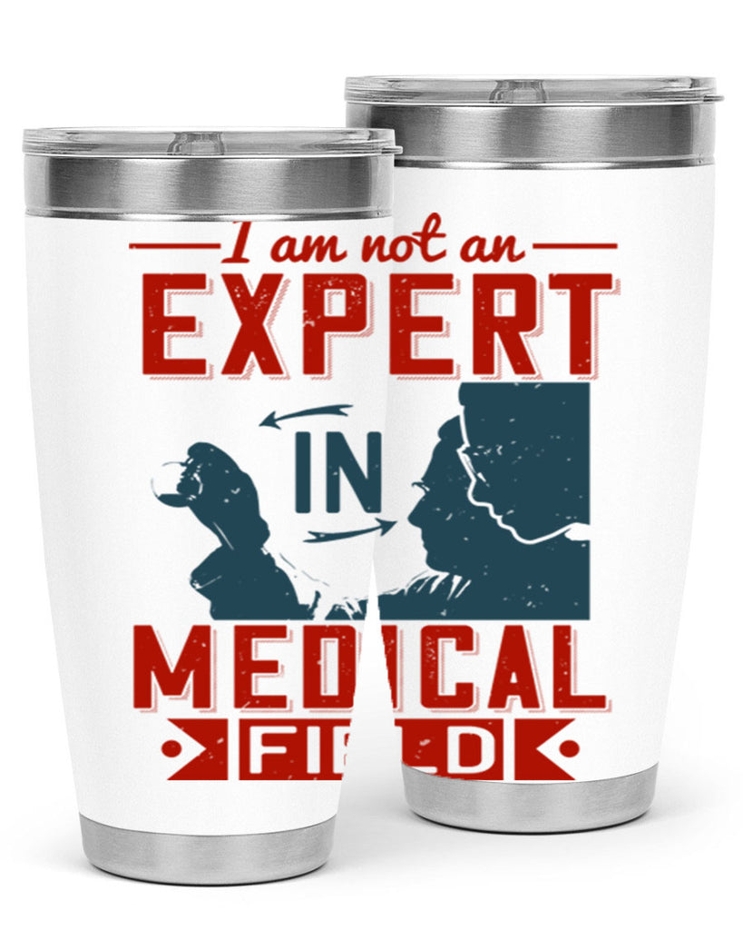 I am not an expert in medical field Style 1#- medical- tumbler
