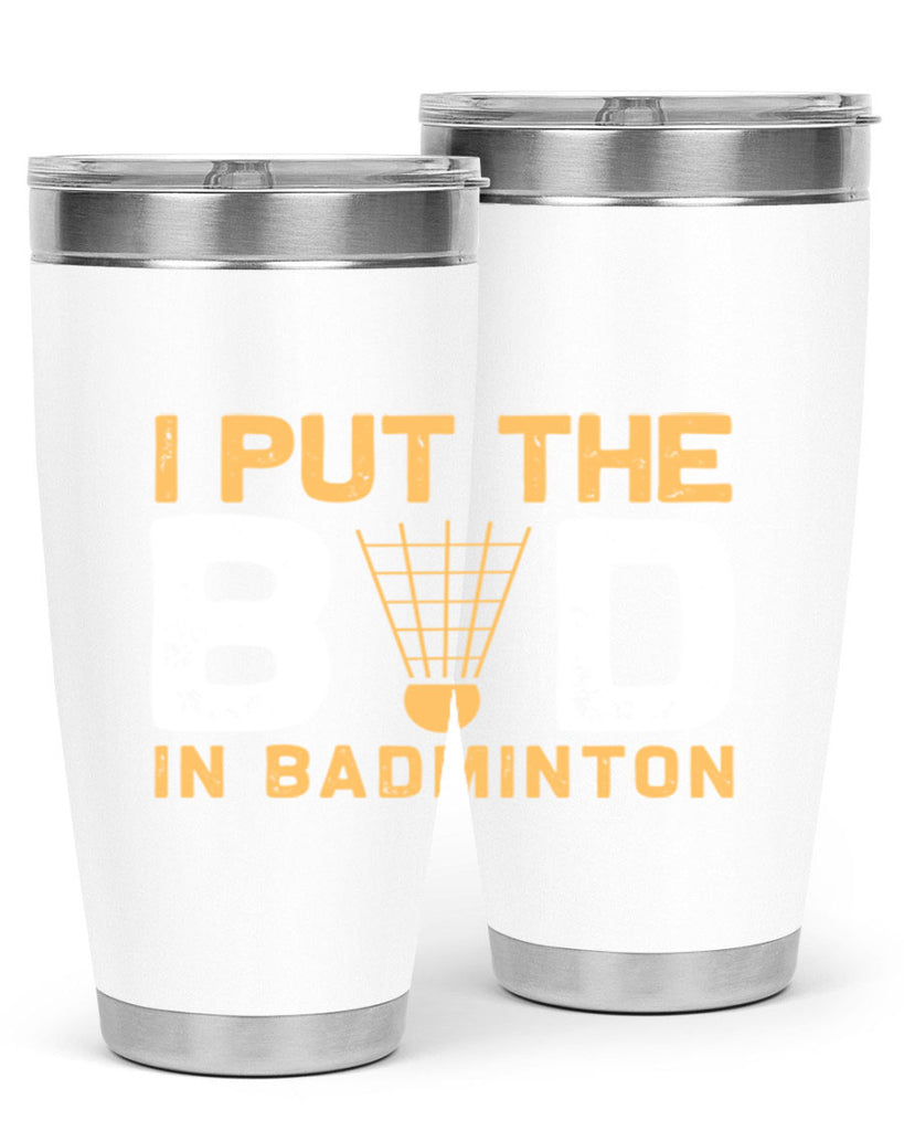 I put the 1097#- badminton- Tumbler