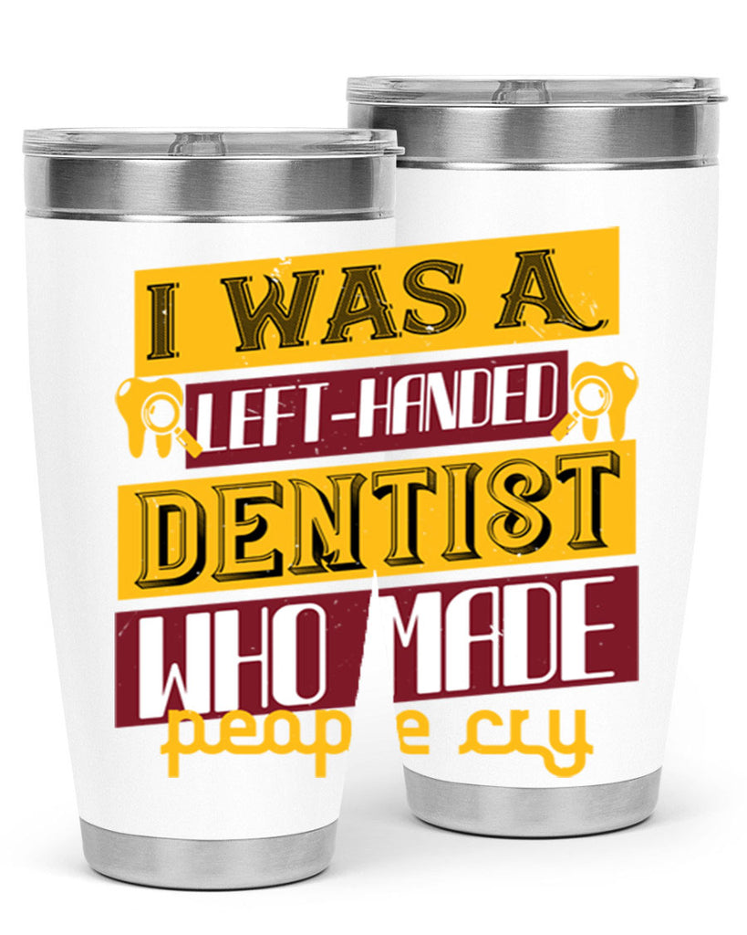 I was aleft handed Style 34#- dentist- tumbler
