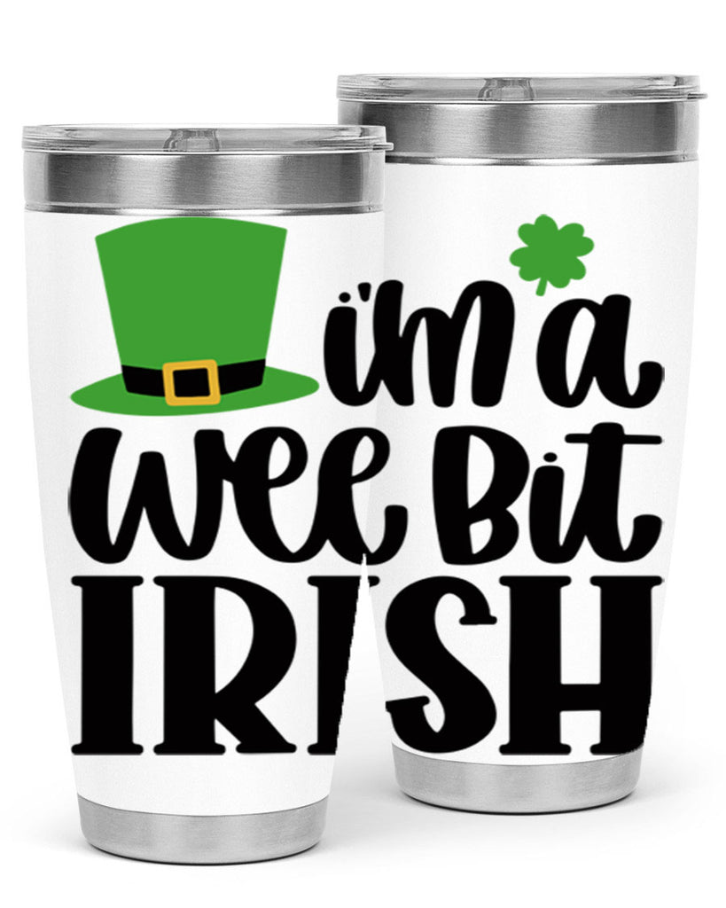 Im A Wee Bit Irish Style 83#- St Patricks Day- Tumbler