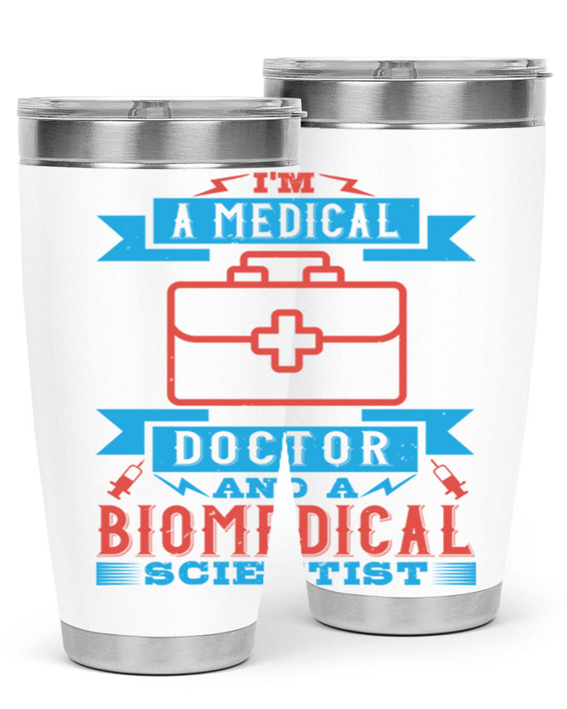 Im a medical doctor and a biomedical scientist Style 42#- medical- tumbler