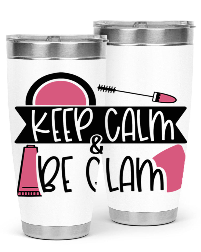 Keep Calm Be Glam Style 75#- make up- Tumbler