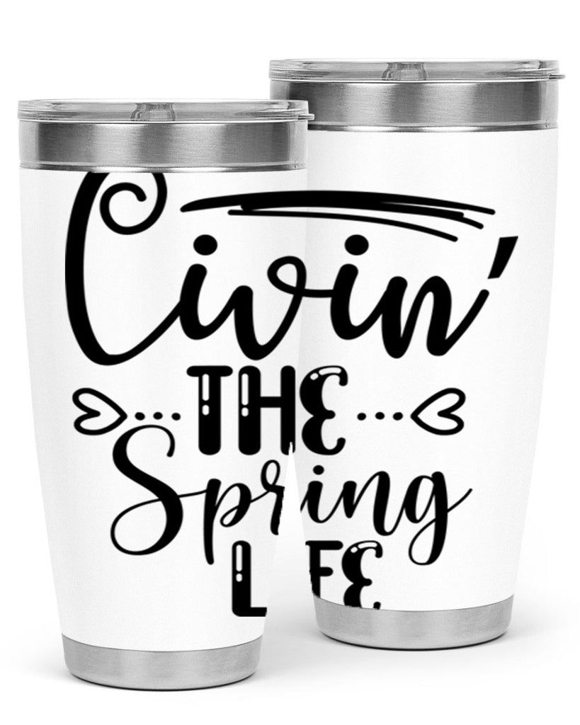 LIVIN the SPRING LIFE  318#- spring- Tumbler