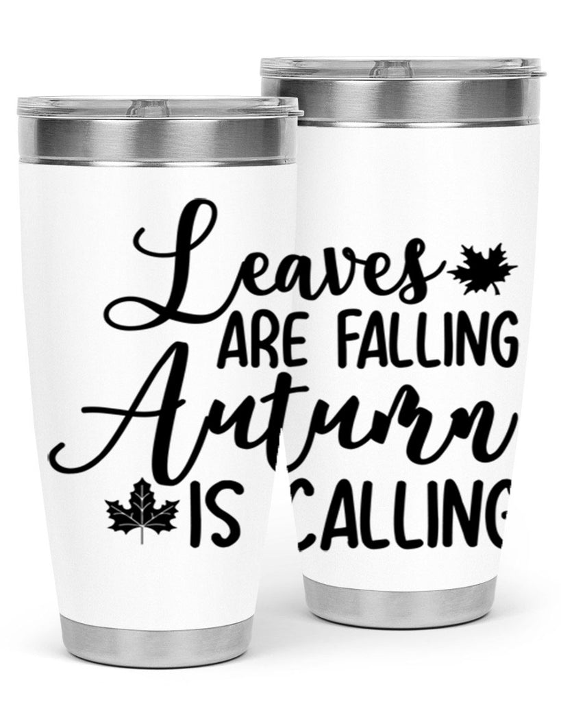 Leaves Are Falling Autumn Is Calling 390#- fall- Tumbler