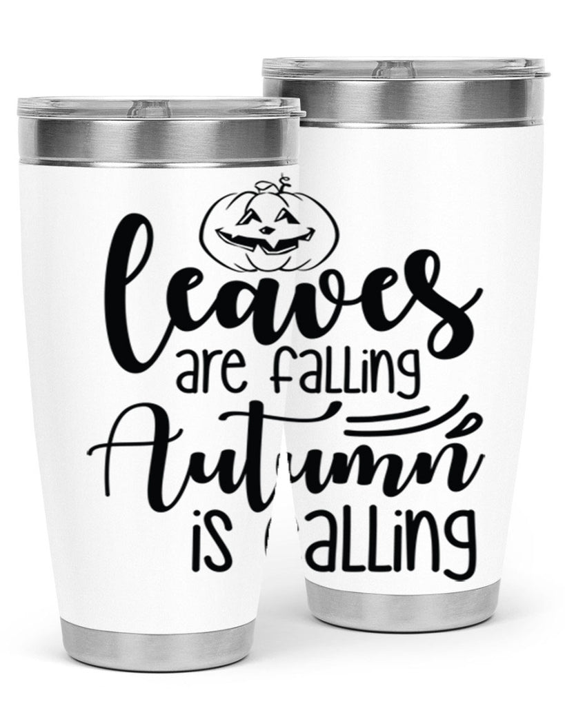Leaves Are Falling Autumn Is Calling 393#- fall- Tumbler