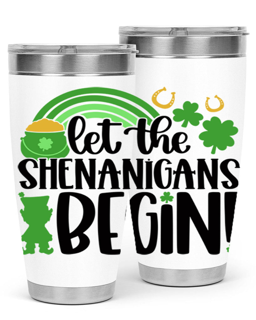 Let The Shenanigans Begin Style 71#- St Patricks Day- Tumbler