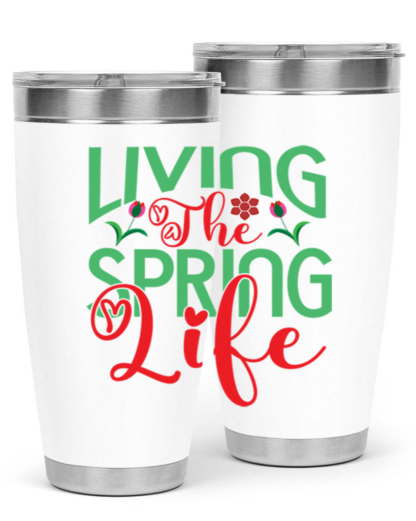 Living The Spring Life 322#- spring- Tumbler