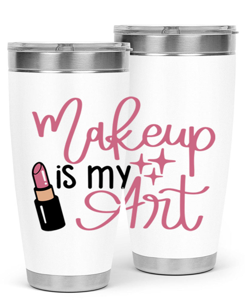 Makeup is my Art Style 47#- make up- Tumbler
