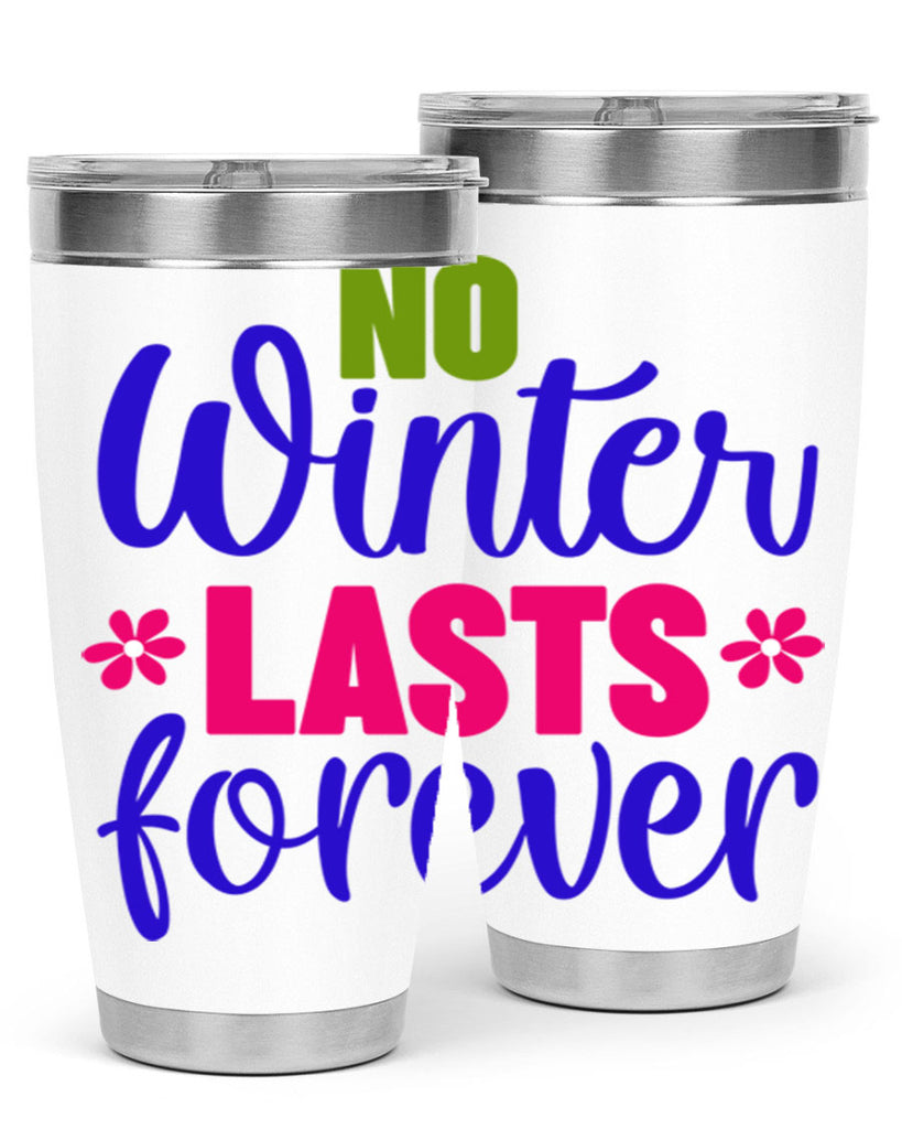 No Winter Lasts Forever 355#- spring- Tumbler