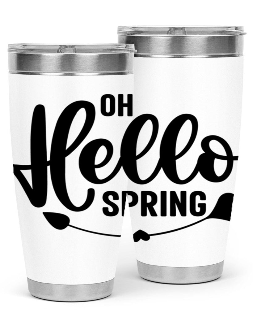Oh Hello Spring368#- spring- Tumbler