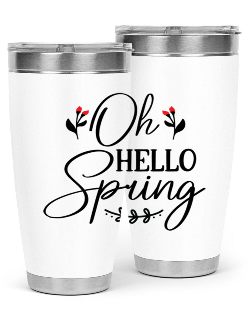 Oh hello spring  382#- spring- Tumbler