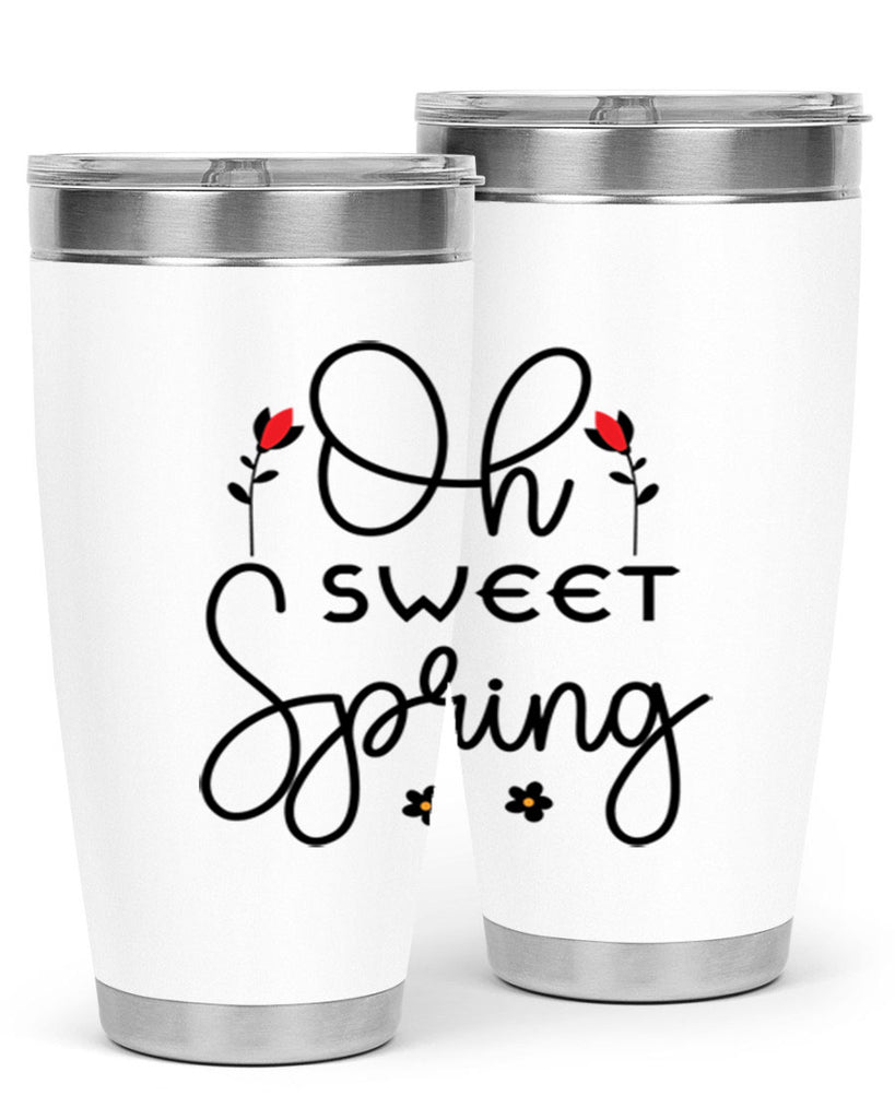 Oh sweet spring  386#- spring- Tumbler