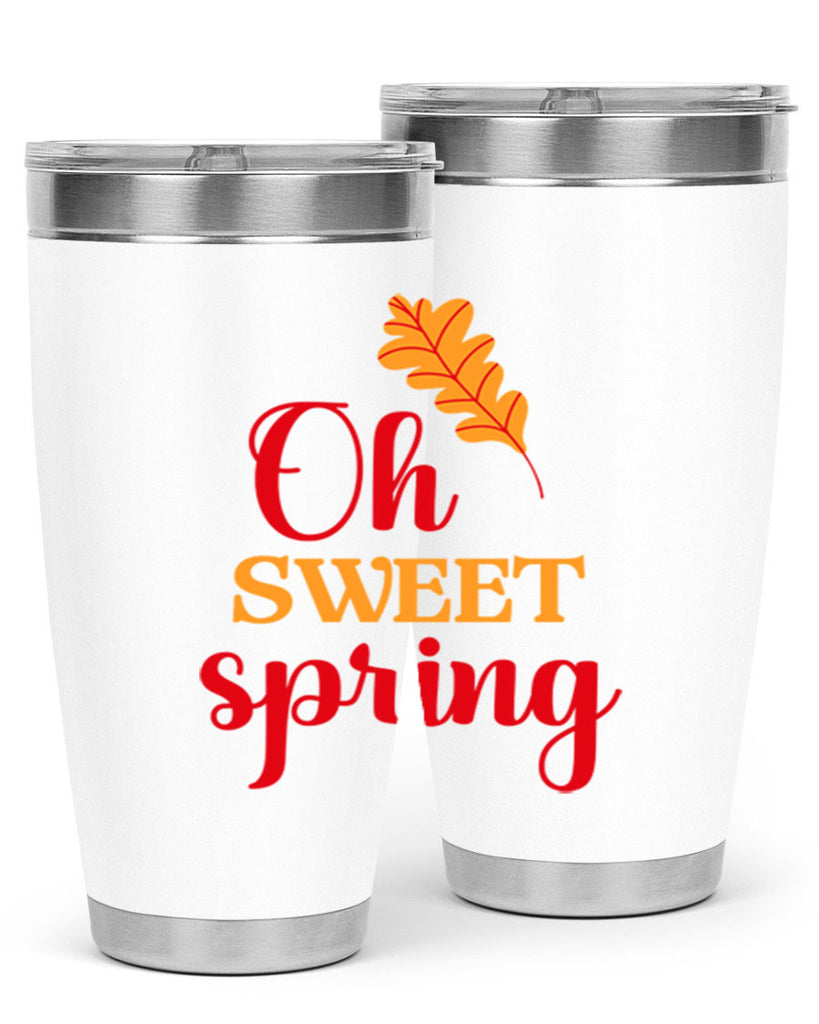 Oh sweet spring 373#- spring- Tumbler
