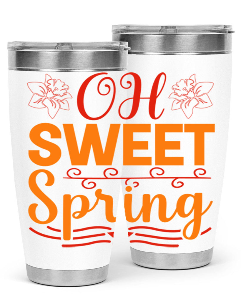 Oh sweet spring 374#- spring- Tumbler