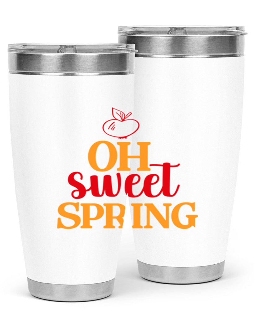 Oh sweet spring 378#- spring- Tumbler