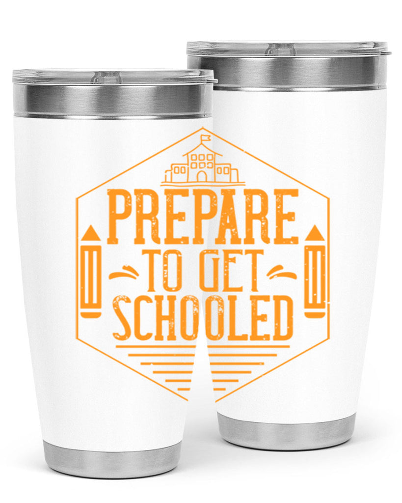 Prepare to get schooled Style 25#- teacher- tumbler