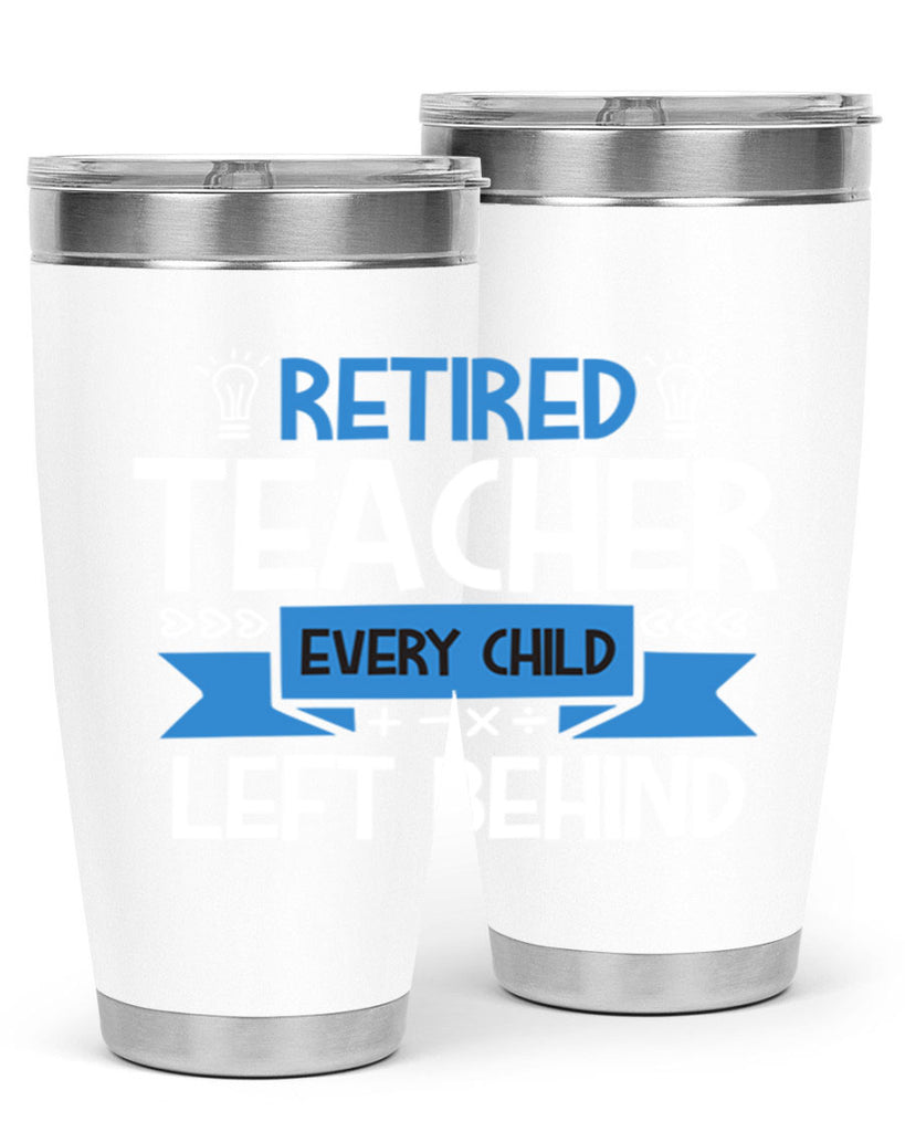 RETIRED Teacher Every Child Style 208#- teacher- tumbler