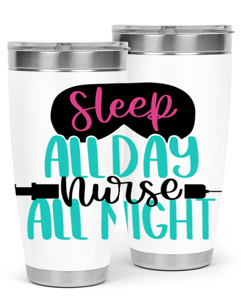 Sleep All Day Nurse All Style Style 32#- nurse- tumbler